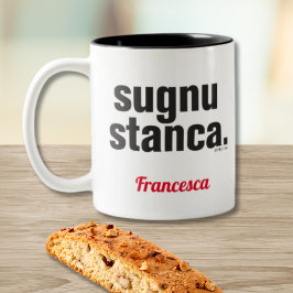 Funny Sicilian Sprichwort Sugnu Stanca Zweifarbige Tasse