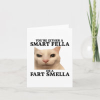 Funny Sie entweder eine Smart Fella oder eine Furz