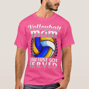Funny Sie gerade Got Volleyball Mama Serve Pub T-Shirt