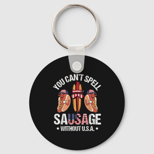 Funny Sie können nicht die Wurst ohne US Zitat Co. Schlüsselanhänger (Vorderseite)