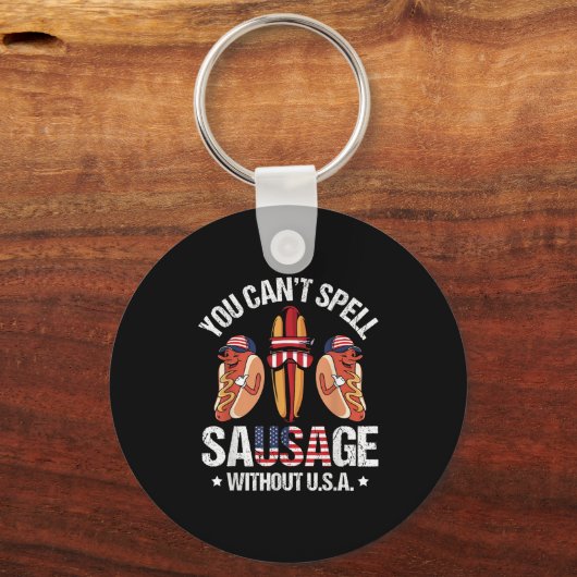 Funny Sie können nicht die Wurst ohne US Zitat Co. Schlüsselanhänger (Vorderseite)