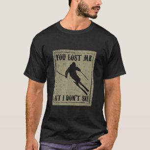 Funny Sie mich verloren bei I Don't Ski für Coole  T-Shirt