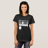 Funny sie Will die D Shirt Piano Liebhaber und Pla (Vorne ganz)