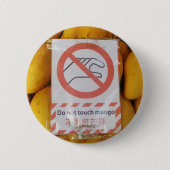 Funny Sign 'Do not Touch mango' Button (Vorderseite)