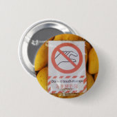 Funny Sign 'Do not Touch mango' Button (Vorne & Hinten)