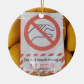 Funny Sign 'Do not Touch mango' Keramikornament (Vorne)