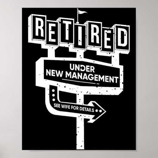 Funny Sign Retired Under New Management See Wife F Poster (Vorne)