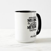 Funny Silence Murder Tasse (VorderseiteRechts)