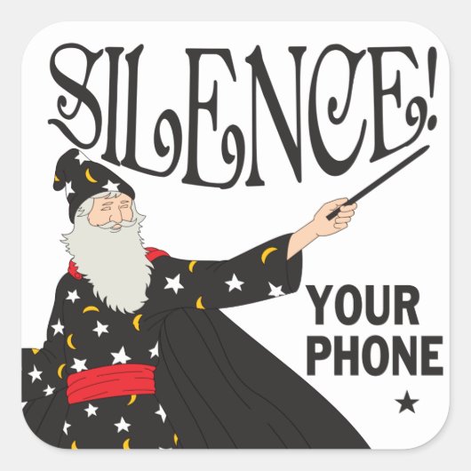 Funny Silence Your Phone Wizard Quadratischer Aufkleber (Vorderseite)