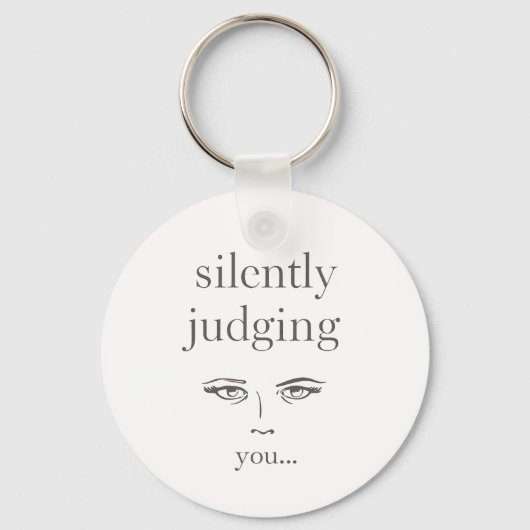 Funny "Silently Judging You" Quote Schlüsselanhänger (Vorderseite)