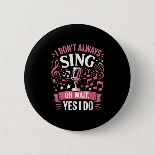 Funny Singen Zitat ich nicht immer singen Oh Wait Button (Vorderseite)