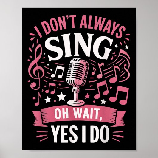 Funny Singen Zitat ich nicht immer singen Oh Wait Poster (Vorne)