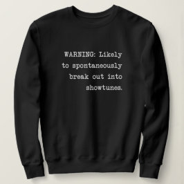 Funny Singer and Musical Theater Liebhaber Sprichw Sweatshirt