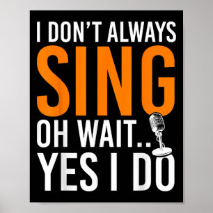 Funny Singer ich nicht immer singen Oh, warte, ich Poster