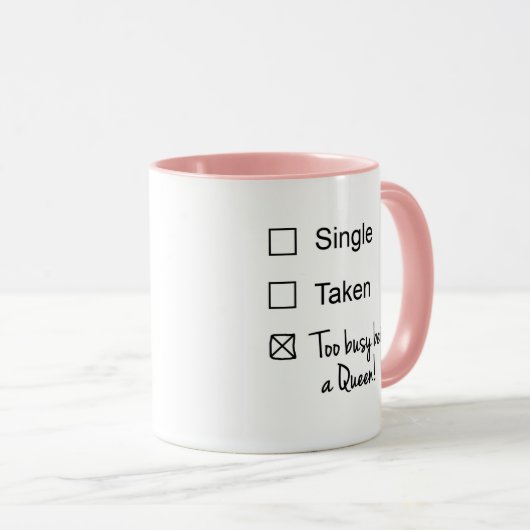 Funny Single beschäftigt als Queen Checkbox Tasse (VorderseiteRechts)