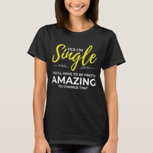 Funny Single für Women Yes Im Single Verabredet T-Shirt