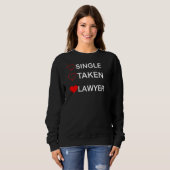 Funny Single übernimmt Rechtsanwaltsbeziehung Stat Sweatshirt (Vorne ganz)