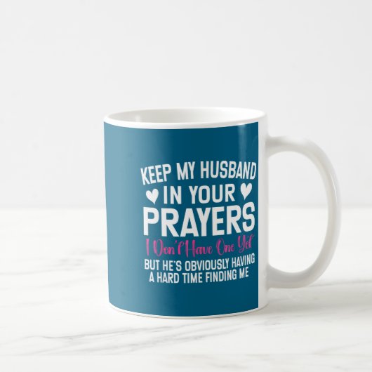 Funny Single Woman Quote Keep My Husband In Your P Kaffeetasse (Rechts)