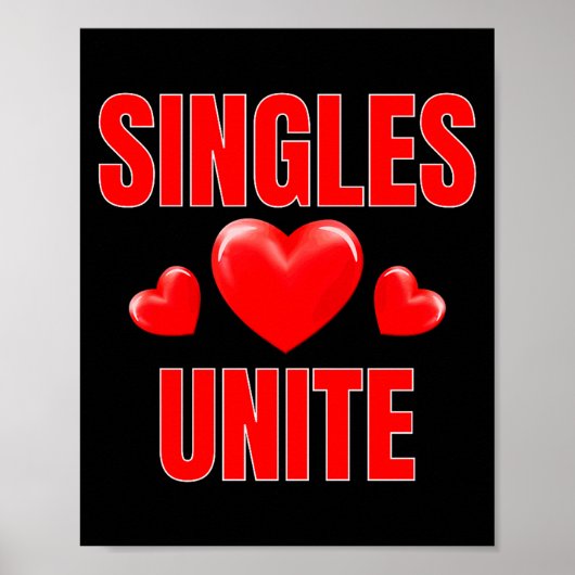 Funny Singles Unite Valentines Day Humor For Singl Poster (Vorne)