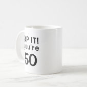 Funny Sip Es ist 50. Geburtstag Kaffeetasse (Vorderseite Links)