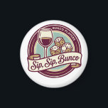Funny Sip Wine Dice Bunco  Magnet<br><div class="desc">Sip, Sip, Bunco! Fun prize or gift for your favorite Bunco player. Add a playful touch to your Bunco night with this fun “Sip, Sip, Bunco” logo design. Perfect for Bunco players who love rolling dice, sipping drinks, and laughing with friends. This stylish Bunco-themed button is ideal for Bunco parties,...</div>