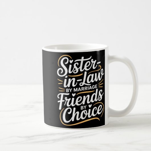 Funny Sister-in-law By Marriage Friends Choice  Kaffeetasse (Rechts)