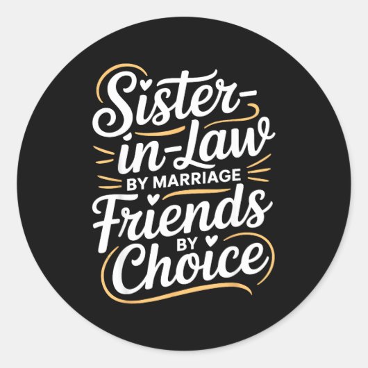 Funny Sister-in-law By Marriage Friends Choice  Runder Aufkleber (Vorderseite)