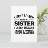 Funny Sister Quote Card – “I Smile Because You’re Einladung (Stehend Vorderseite)