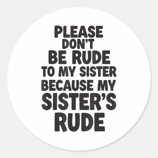Funny Sister Quote Rude Saying Family Humor Gift T Runder Aufkleber (Vorderseite)