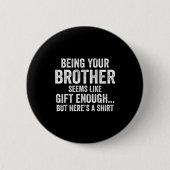 Funny Sister Sarcastic Sibling Humor Quote From Br Button (Vorderseite)