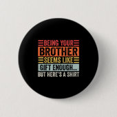 Funny Sister Sarcastic Sibling Humor Quote From Br Button (Vorderseite)
