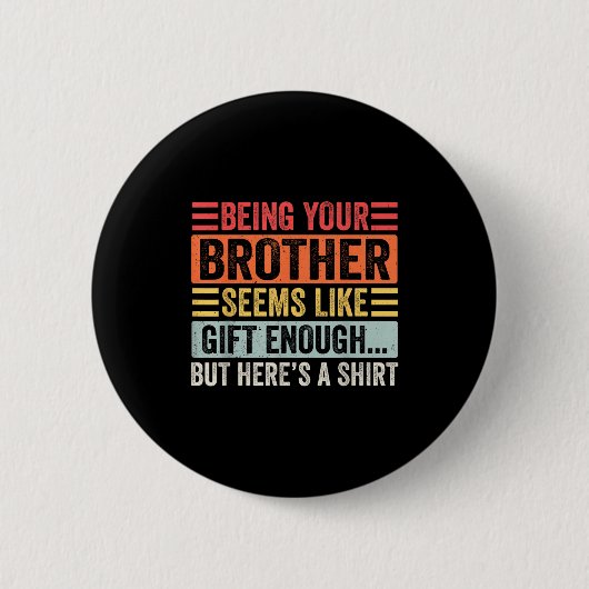 Funny Sister Sarcastic Sibling Humor Quote From Br Button (Vorderseite)