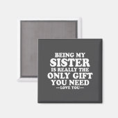 Funny Sister Sarcastic Sibling Humor Quote From Br Magnet (Vorderseite/Rückseite)