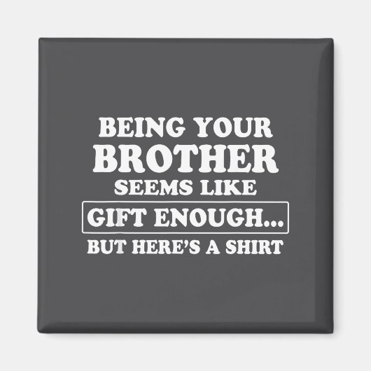 Funny Sister Sarcastic Sibling Humor Quote From Br Magnet (Vorne)