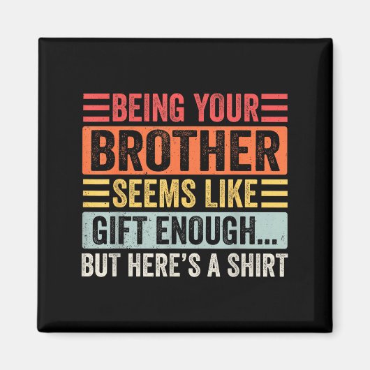 Funny Sister Sarcastic Sibling Humor Quote From Br Magnet (Vorne)