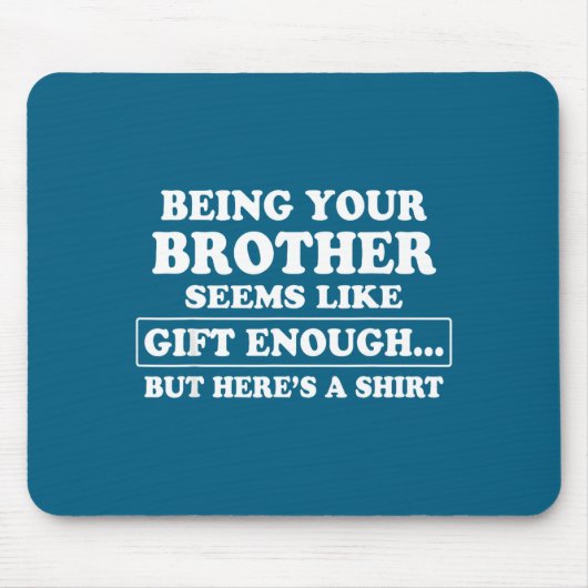 Funny Sister Sarcastic Sibling Humor Quote From Br Mousepad (Vorne)
