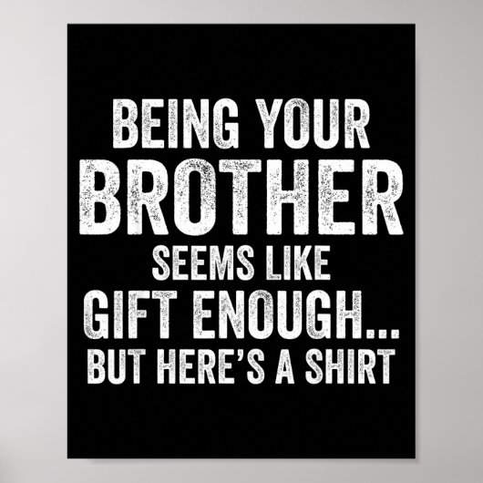 Funny Sister Sarcastic Sibling Humor Quote From Br Poster (Vorne)