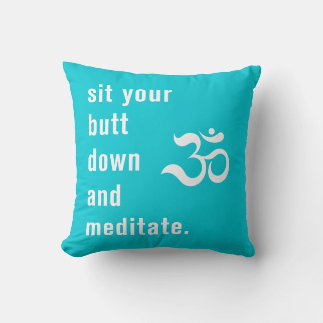 Funny "Sit your Hintern down and meditate" Aquamar Kissen (Vorderseite)