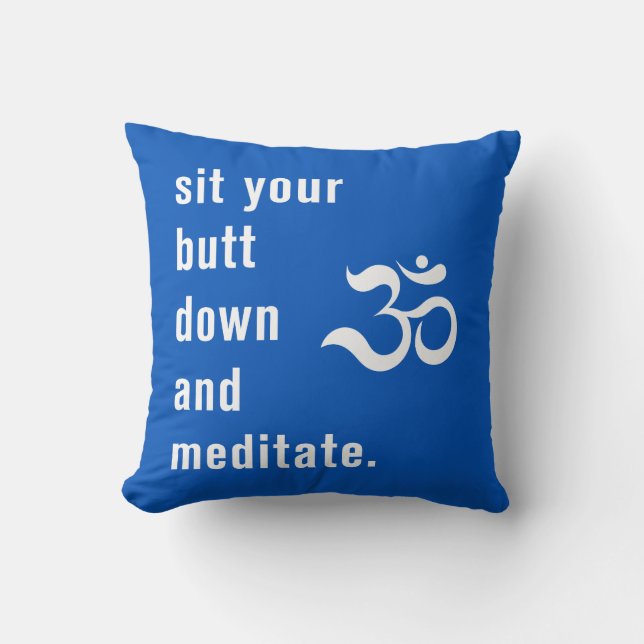 Funny "Sit Your Hintern Down and Meditate" Royal Kissen (Vorderseite)