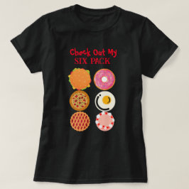 Funny Six Pack T - Shirt