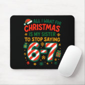 Funny Six Seven 67 Meme All I Want For Christmas S Mousepad (Mit Mouse)