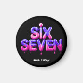 Funny Six Seven 67 Meme Gen Alpha Cool Viral Style Magnet (Vorne)