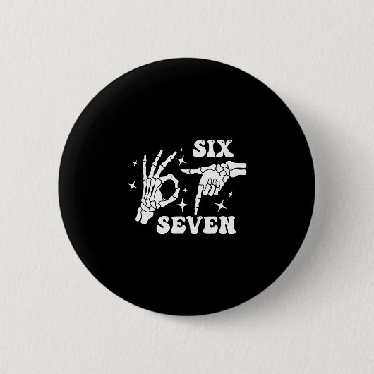 Funny Six Seven 67 Meme Gen Alpha Skeleton Hands Button (Vorderseite)