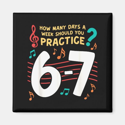 Funny Six Seven 6 7 Meme For Music Teacher  Magnet (Vorne)