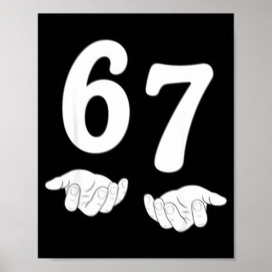 Funny Six Seven 6 7 Meme Gen Alpha Slang 67 Hands Poster (Vorne)