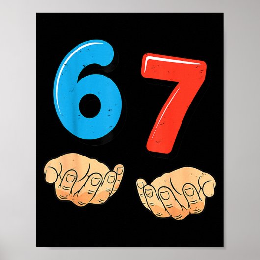 Funny Six Seven 6 7 Meme Gen Alpha Slang 67 Hands  Poster (Vorne)