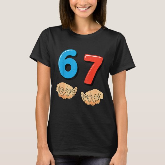 Funny Six Seven 6 7 Meme Gen Alpha Slang 67 Hands  T-Shirt (Vorderseite)