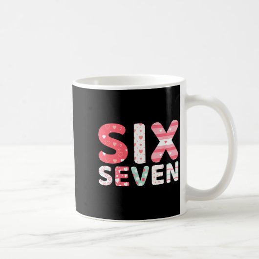 Funny Six Seven 6 7 Meme Gen Alpha Slang 6 7 Valen Kaffeetasse (Rechts)