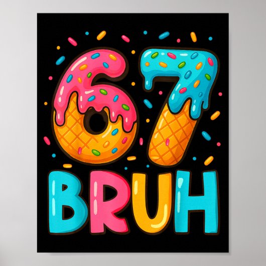Funny Six Seven Bruh 67 Ice Cream Drip Men Boys Ki Poster (Vorne)