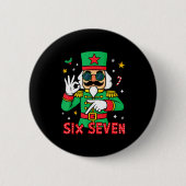 Funny Six Seven Meme Christmas Nutcracker Saying 6 Button (Vorderseite)